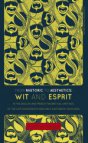 From Rhetoric to Aesthetics: Wit and Esprit in the English and French Theoretical Writings of the Late Seventeenth and Early Eighteenth Centuries