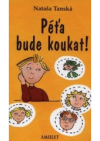 Péťa bude koukat!