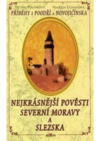 Nejkrásnější pověsti severní Moravy a Slezska