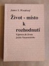 Život - místo k rozhodnutí 