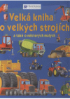 Velká kniha o velkých strojích a také o některých malých