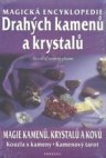 Magická encyklopedie krystalů, drahých kamenů a kovů