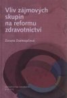 Vliv zájmových skupin na reformu zdravotnictví