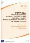 Pravidla, kterými se stanovují podmínky pro poskytování dotace na projekty programu rozvoje venkova ČR na období 2007-2013.