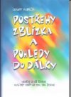 Postřehy zblízka a pohledy do dálky