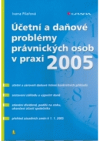 Účetní a daňové problémy právnických osob v praxi 2005