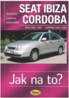 Údržba a opravy automobilů Seat Ibiza od 1993 do 2001, Cordoba od 1993 do 2002