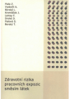 Zdravotní rizika pracovních expozic směsím látek