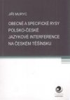 Obecné a specifické rysy polsko-české jazykové interference na českém Těšínsku