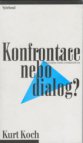 Konfrontace nebo dialog?