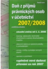 Daň z příjmů právnických osob v účetnictví 2007/2008
