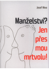 Manželství? Jen přes mou mrtvolu!