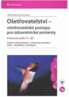 Ošetřovatelství - ošetřovatelské postupy pro zdravotnické asistenty