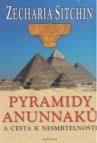 Pyramidy Anunnaků a cesta k nesmrtelnosti