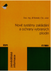 Nové systémy zakládání a ochrany vybraných plodin