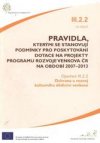 Pravidla, kterými se stanovují podmínky pro poskytování dotace na projekty Programu rozvoje venkova ČR na období 2007-2013.