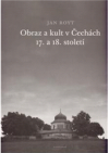 Obraz a kult v Čechách 17. a 18. století