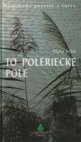 To Poleriecke pole 