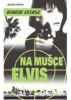 Na mušce Elvis