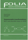 Homomorphic transformations: Why and possible ways to How