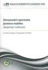 Zmrazování spermatu kapra obecného (Cyprinus carpio L.) pro potřeby uchování genofondu v praktických podmínkách