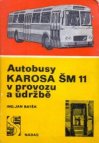 Autobusy Karosa ŠM 11 v provozu a údržbě