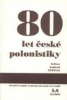 80 let české polonistiky