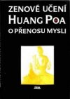 Zenové učení Huang Poa o přenosu mysli