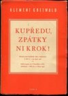 Kupředu, zpátky ni krok!