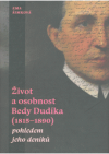 Život a osobnost Bedy Dudíka ( 1815-1890 )