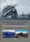História železníc na Slovensku a v Podkarpatskej Rusi