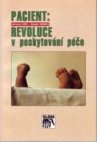 Pacient: revoluce v poskytování péče