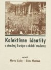 Kolektívne identity v strednej Európe v období moderny