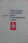 Pathologicko-anatomická pitva hospodářských zvířat (s pathologicko-anatomickou diagnostikou infekčních nemocí)