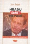 Hradu smrt nevadí