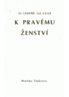 15 stupňů na cestě k pravému ženství