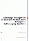Knowledge management in small and medium sized enterprises in developing countries
