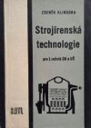 Strojírenská technologie pro 1. ročník o[dborných] u[čilišť] a u[čňovských] š[kol]