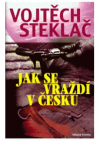 Jak se vraždí v Česku