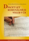 Dvacet let komunálních voleb v ČR