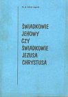 Świadkowie Jehowy czy Świadkowie Jezusa Chrystusa