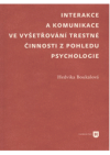 Interakce a komunikace ve vyšetřování trestné činnosti z pohledu psychologie