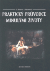 Praktický průvodce minulými životy