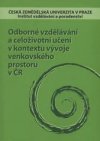 Odborné vzdělávání a celoživotní učení v kontextu vývoje venkovského prostoru v ČR