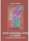 Vztah hvězdného světa k člověku a člověka k hvězdnému světu