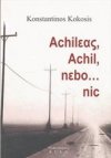 Achilleas, Achil, nebo-- nic