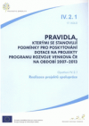 Pravidla, kterými se stanovují podmínky pro poskytování dotace na projekty Programu rozvoje venkova ČR na období 2007-2013.