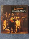 The Life And Works of Rembrandt