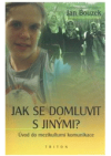 Jak se domluvit s jinými?