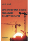 Metody přípravy a řízení rozsáhlých a složitých staveb